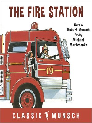 cover image of The Fire Station (Classic Munsch Audio)